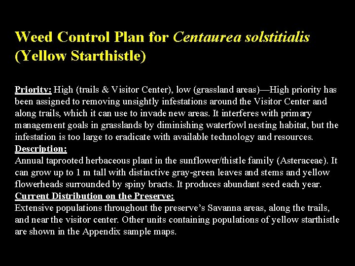 Weed Control Plan for Centaurea solstitialis (Yellow Starthistle) Priority: High (trails & Visitor Center),