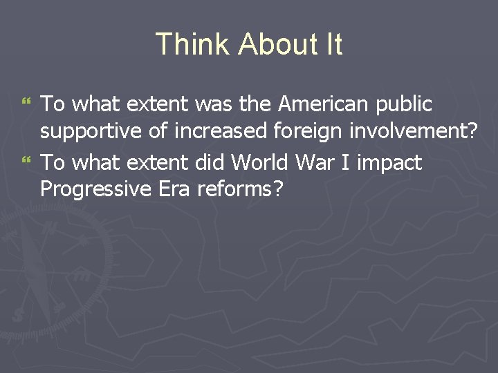 Think About It To what extent was the American public supportive of increased foreign