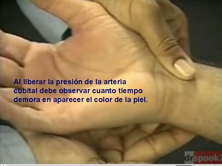 Al liberar la presión de la arteria cubital debe observar cuanto tiempo demora en