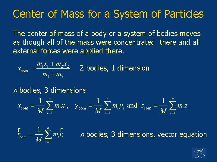 Center of Mass for a System of Particles The center of mass of a