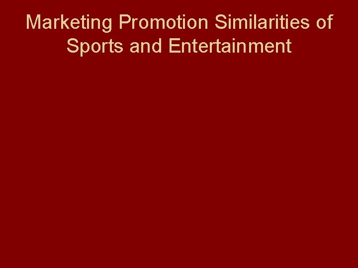 Marketing Promotion Similarities of Sports and Entertainment 