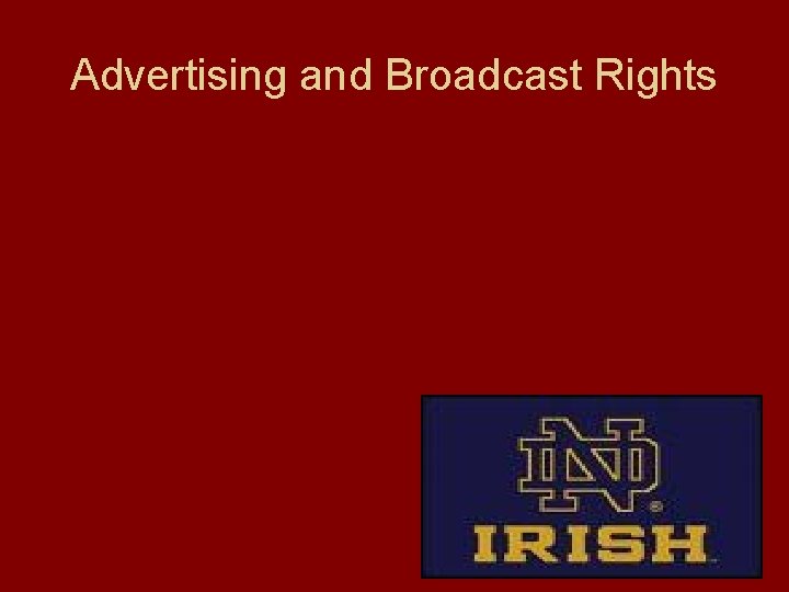 Advertising and Broadcast Rights 