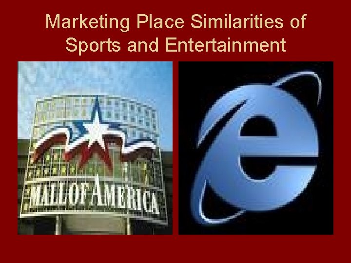 Marketing Place Similarities of Sports and Entertainment 