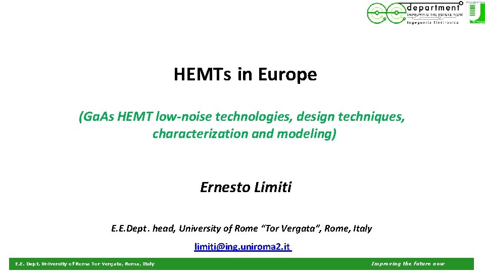 HEMTs in Europe (Ga. As HEMT low-noise technologies, design techniques, characterization and modeling) Ernesto
