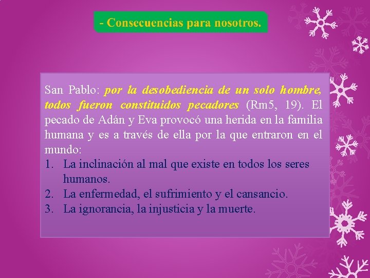 San Pablo: por la desobediencia de un solo hombre, todos fueron constituidos pecadores (Rm
