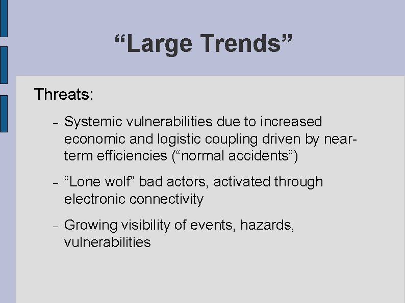 “Large Trends” Threats: Systemic vulnerabilities due to increased economic and logistic coupling driven by