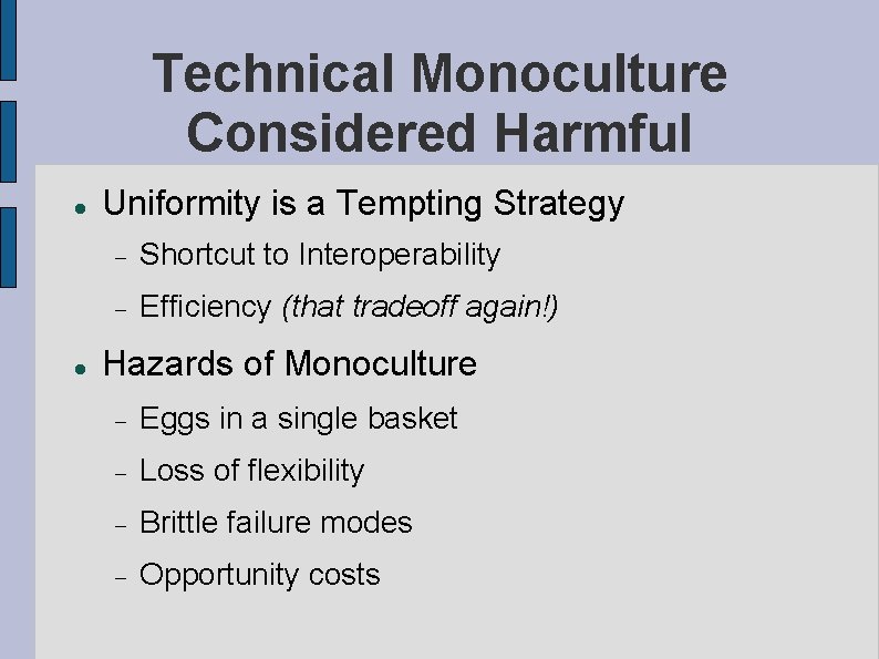 Technical Monoculture Considered Harmful Uniformity is a Tempting Strategy Shortcut to Interoperability Efficiency (that