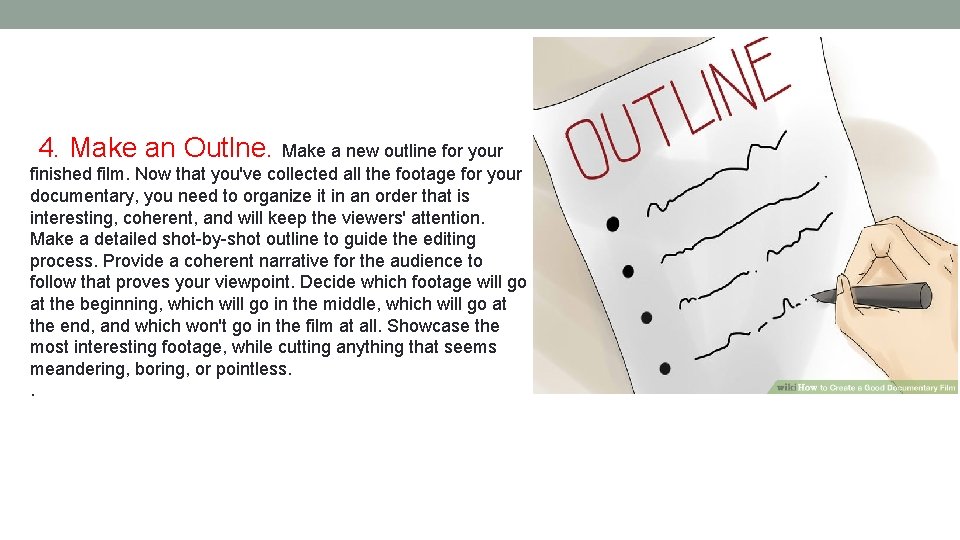 4. Make an Outlne. Make a new outline for your finished film. Now that