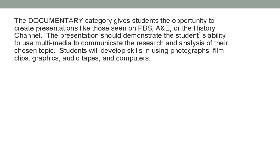 The DOCUMENTARY category gives students the opportunity to create presentations like those seen on