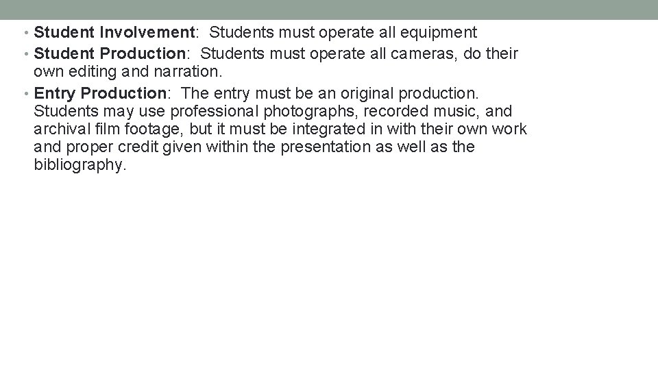  • Student Involvement: Students must operate all equipment • Student Production: Students must