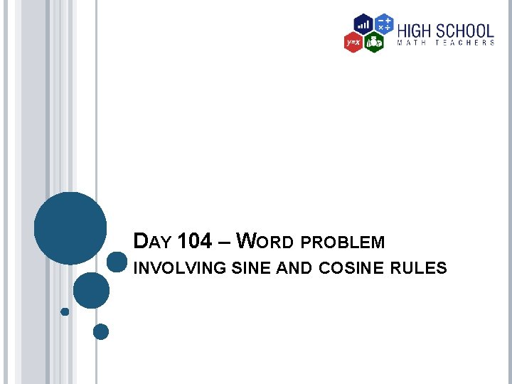 DAY 104 – WORD PROBLEM INVOLVING SINE AND COSINE RULES 