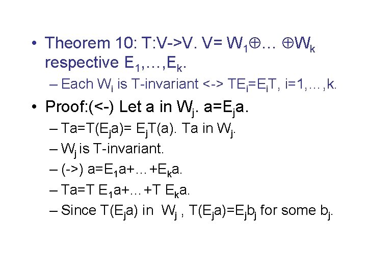  • Theorem 10: T: V->V. V= W 1 … Wk respective E 1,