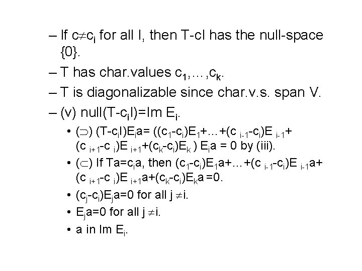 – If c ci for all I, then T-c. I has the null-space {0}.