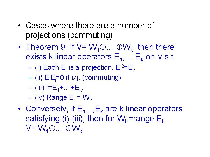  • Cases where there a number of projections (commuting) • Theorem 9. If