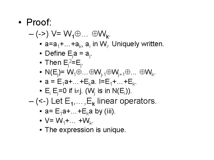  • Proof: – (->) V= W 1 … Wk. • • • a=a