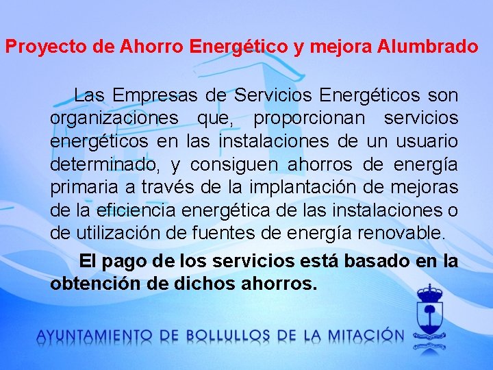 Proyecto de Ahorro Energético y mejora Alumbrado Las Empresas de Servicios Energéticos son organizaciones