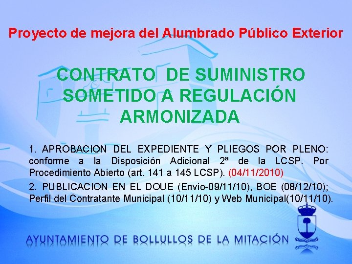 Proyecto de mejora del Alumbrado Público Exterior CONTRATO DE SUMINISTRO SOMETIDO A REGULACIÓN ARMONIZADA