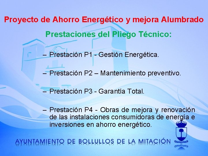 Proyecto de Ahorro Energético y mejora Alumbrado Prestaciones del Pliego Técnico: – Prestación P