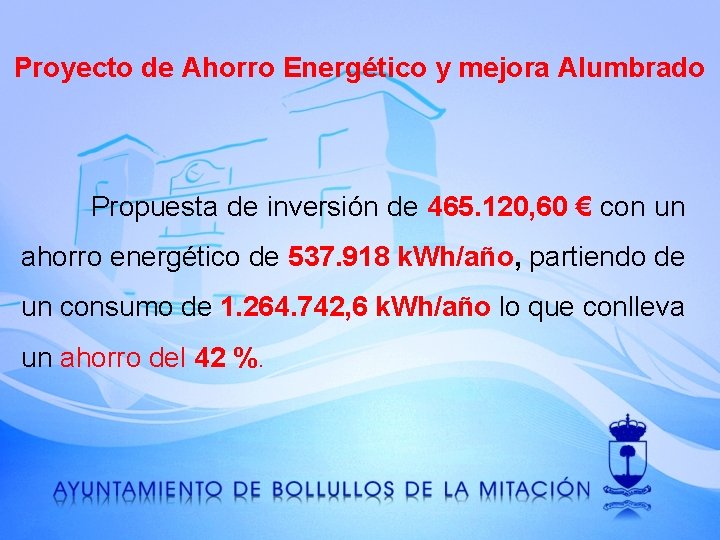 Proyecto de Ahorro Energético y mejora Alumbrado Propuesta de inversión de 465. 120, 60