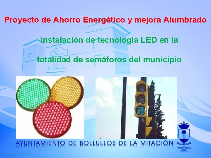 Proyecto de Ahorro Energético y mejora Alumbrado Instalación de tecnología LED en la totalidad