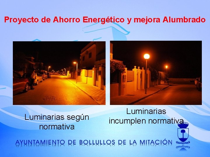 Proyecto de Ahorro Energético y mejora Alumbrado Luminarias según normativa Luminarias incumplen normativa 