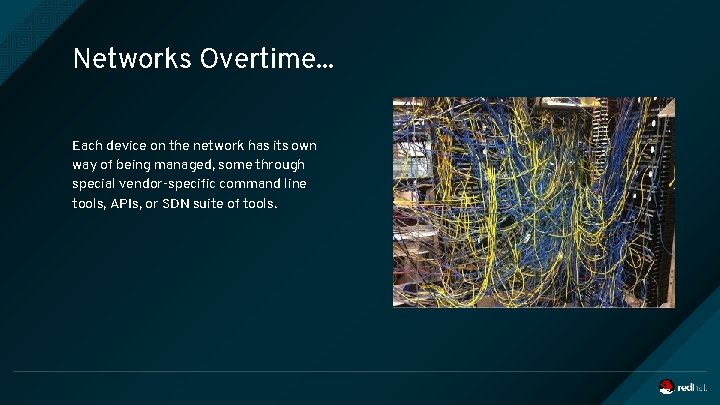 Networks Overtime. . . Each device on the network has its own way of