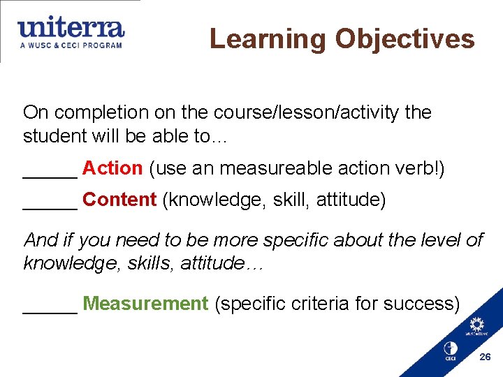 Learning Objectives On completion on the course/lesson/activity the student will be able to… _____