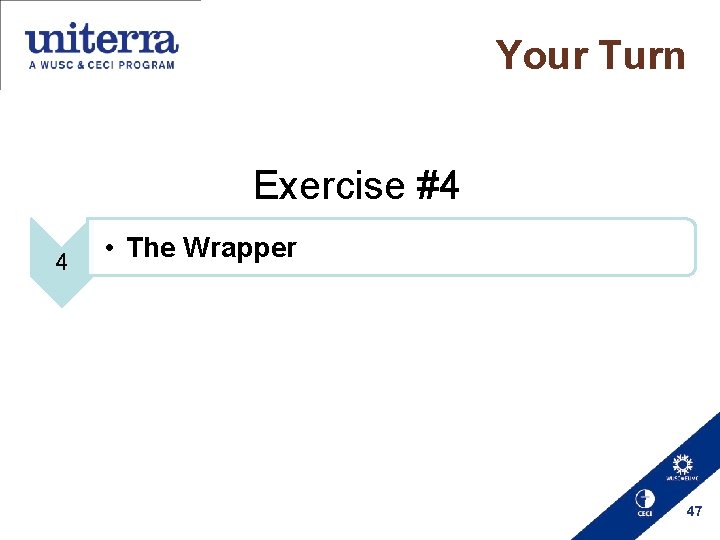 Your Turn Exercise #4 4 • The Wrapper 47 