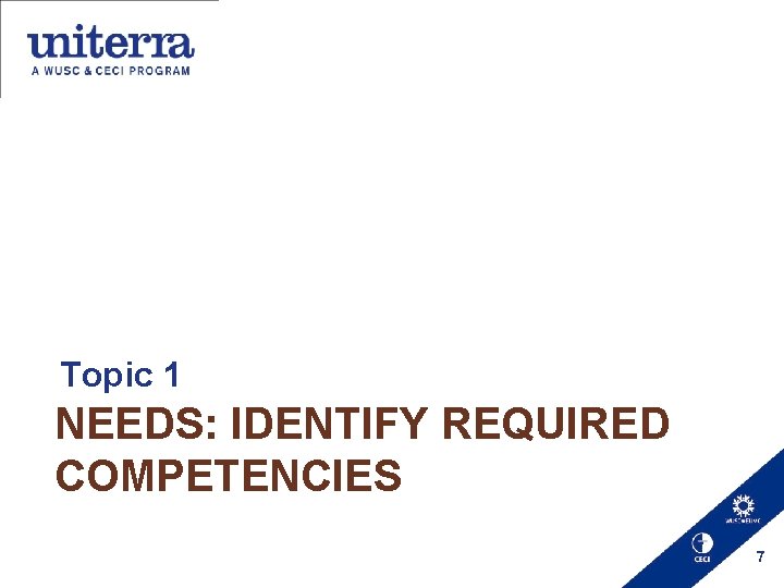 Topic 1 NEEDS: IDENTIFY REQUIRED COMPETENCIES 7 