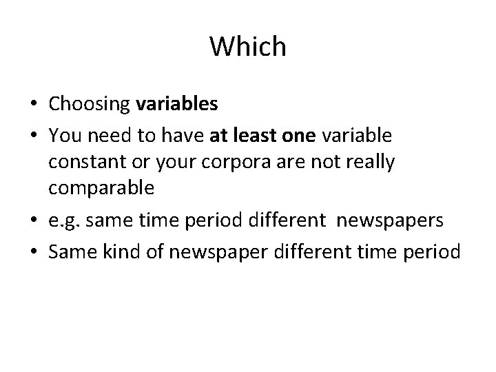 Which • Choosing variables • You need to have at least one variable constant