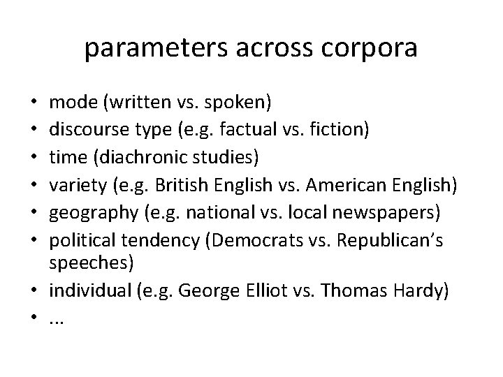 parameters across corpora mode (written vs. spoken) discourse type (e. g. factual vs. fiction)