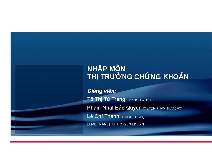 NHẬP MÔN THỊ TRƯỜNG CHỨNG KHOÁN Giảng viên: Tô Thị Tú Trang [TRANG. TOTHITU]