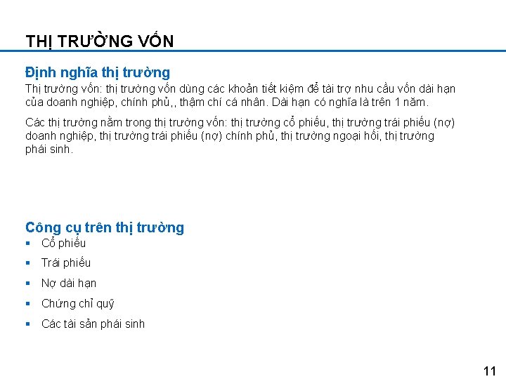 THỊ TRƯỜNG VỐN Định nghĩa thị trường Thị trường vốn: thị trường vốn dùng