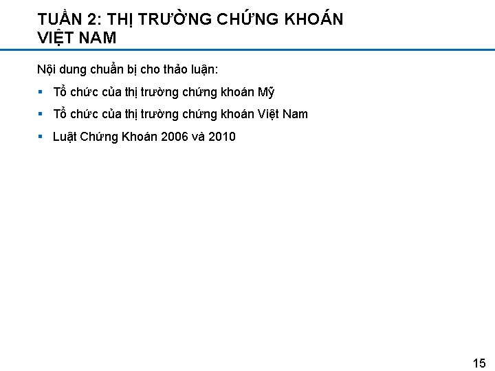 TUẦN 2: THỊ TRƯỜNG CHỨNG KHOÁN VIỆT NAM Nội dung chuẩn bị cho thảo