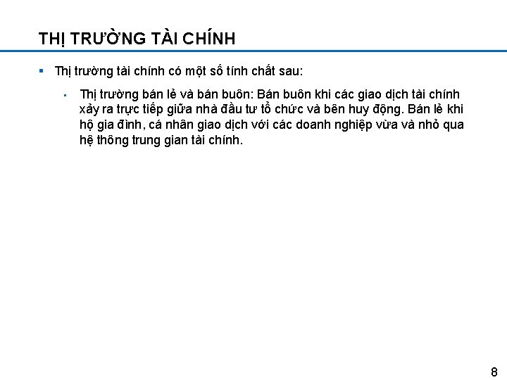 THỊ TRƯỜNG TÀI CHÍNH § Thị trường tài chính có một số tính chất