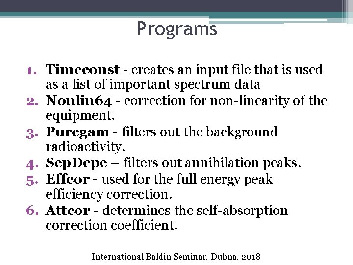 Programs 1. Timeconst - creates an input file that is used as a list