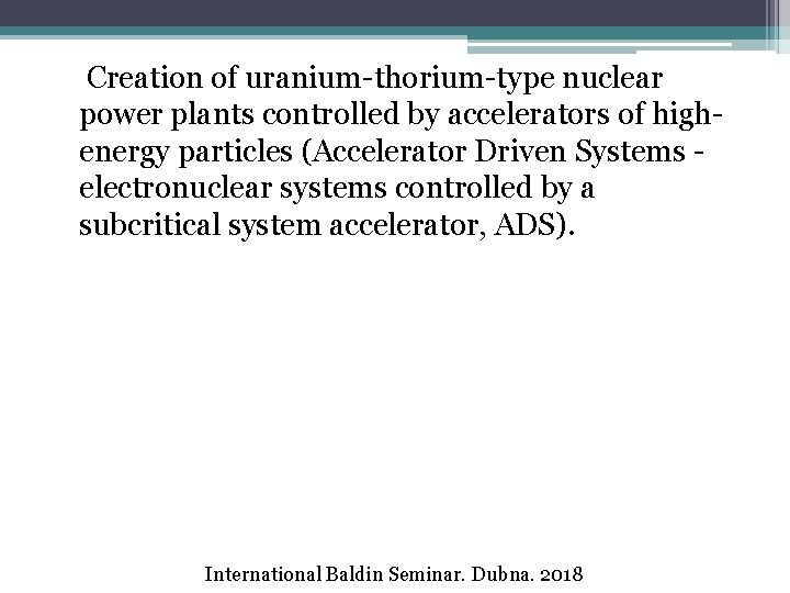  Creation of uranium-thorium-type nuclear power plants controlled by accelerators of highenergy particles (Accelerator