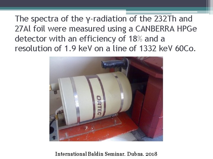 The spectra of the γ-radiation of the 232 Th and 27 Al foil were