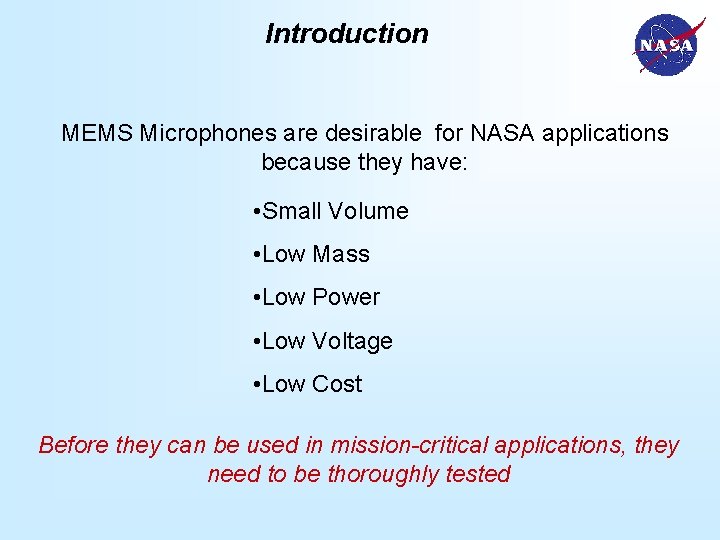 Introduction MEMS Microphones are desirable for NASA applications because they have: • Small Volume