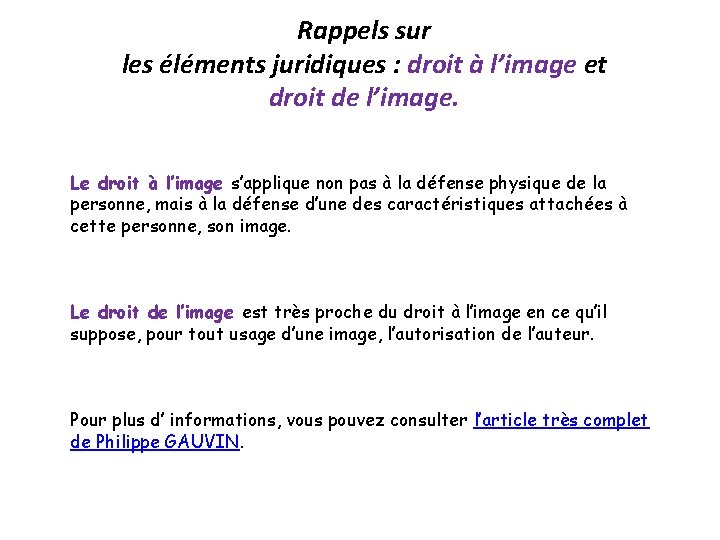 Rappels sur les éléments juridiques : droit à l’image et droit de l’image. Le