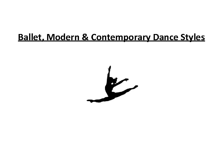 Ballet, Modern & Contemporary Dance Styles 