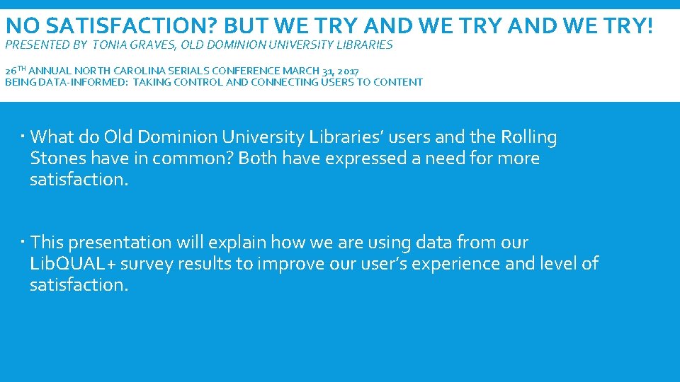 NO SATISFACTION? BUT WE TRY AND WE TRY! PRESENTED BY TONIA GRAVES, OLD DOMINION