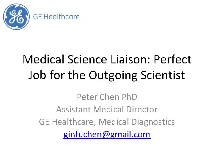 Medical Science Liaison: Perfect Job for the Outgoing Scientist Peter Chen Ph. D Assistant