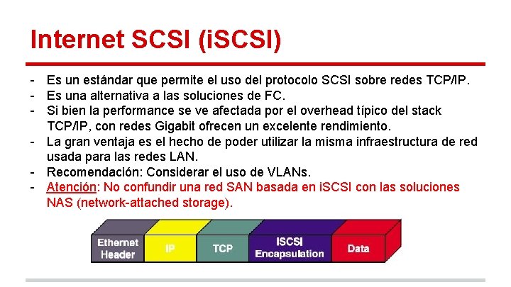 Internet SCSI (i. SCSI) - Es un estándar que permite el uso del protocolo
