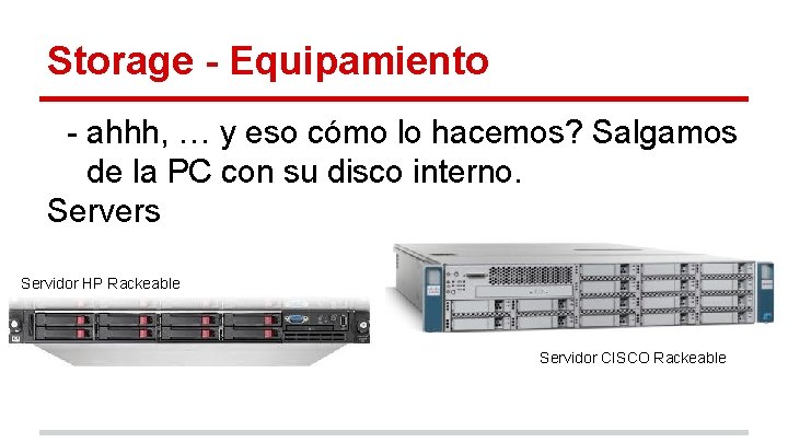 Storage - Equipamiento - ahhh, … y eso cómo lo hacemos? Salgamos de la