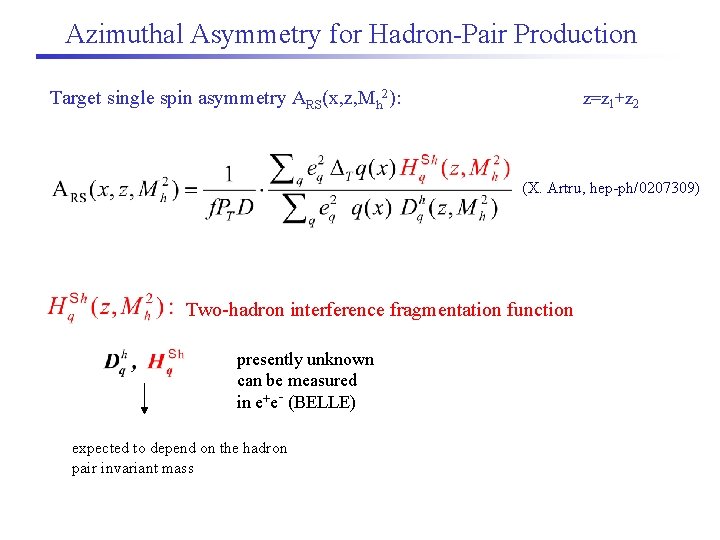 Azimuthal Asymmetry for Hadron-Pair Production Target single spin asymmetry ARS(x, z, Mh 2): z=z