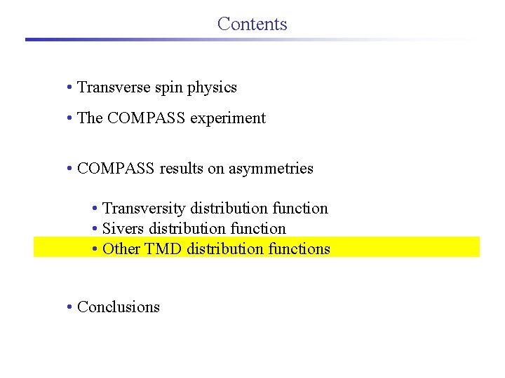 Contents • Transverse spin physics • The COMPASS experiment • COMPASS results on asymmetries