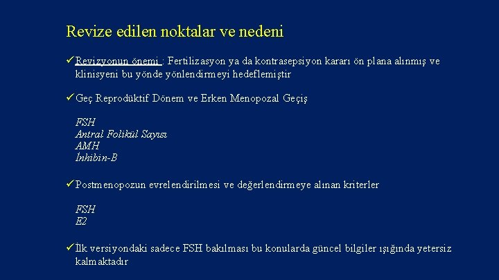 Revize edilen noktalar ve nedeni ü Revizyonun önemi : Fertilizasyon ya da kontrasepsiyon kararı