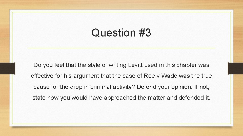 Question #3 Do you feel that the style of writing Levitt used in this