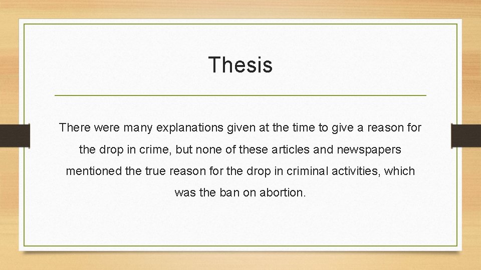 Thesis There were many explanations given at the time to give a reason for